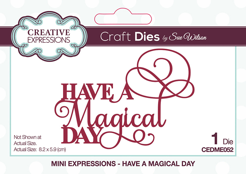 Sue Wilson Dies Festive Mini Expressions Have a Magical Day CEDME052