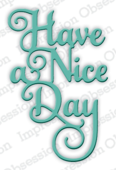 Impression Obsession Die - Have A Nice Day DIE614-F