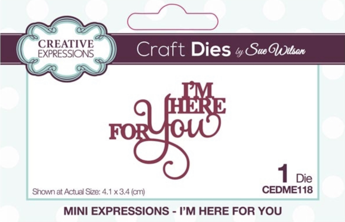Sue Wilson Dies Mini Expressions I’m Here For You CEDME118