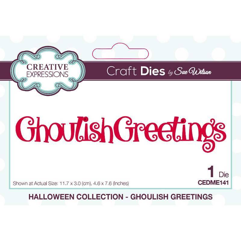 Creative Expressions Sue Wilson Ghoulish Greetings CEDME141