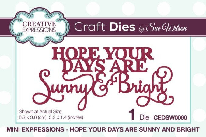 Hope Your Days Are Sunny & Bright Craft Die By Sue Wilson