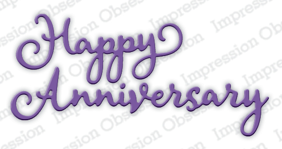 Impression Obsession Die - Happy Anniversary DIE627-G