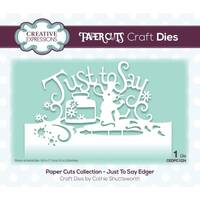 Creative Expressions Paper Cuts Just to Say Edger Craft Die CEDPC1224