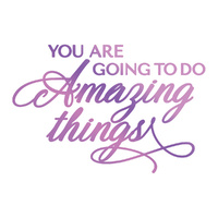 Couture Creations Hotfoil Stamp Sentiment Amazing Things