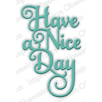 Impression Obsession Die - Have A Nice Day DIE614-F