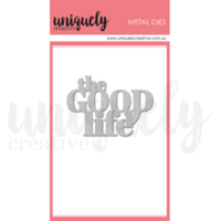 Uniquely Creative The Good Life Sentiments Die